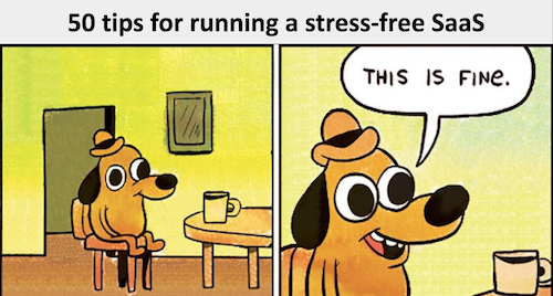 "50 tips for running a stress-free SaaS"